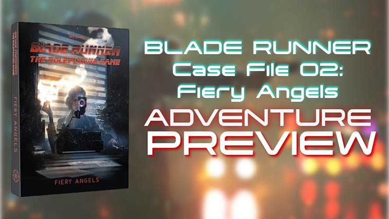 Blade Runner RPG Case File 02: Fiery Angels preview from Free League Publishing